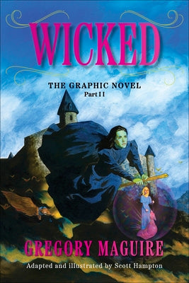 Wicked: The Graphic Novel Part II by Maguire, Gregory book cover