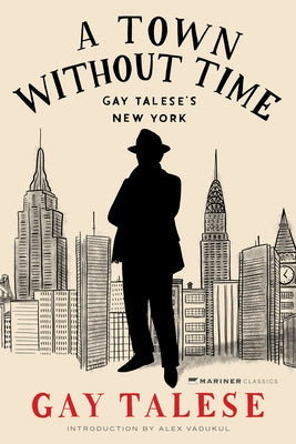 Book cover of A Town Without Time: Gay Talese's New York by Talese, Gay