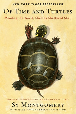 Of Time and Turtles: Mending the World, Shell by Shattered Shell by Montgomery, Sy book cover
