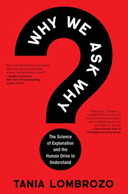 Why We Ask Why: The Science of Explanation and the Human Drive to Understand by Tania Lombrozo book cover