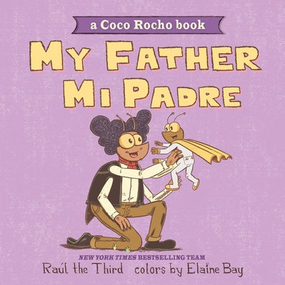 My Father, Mi Padre: A Coco Rocho Book, Bilingual English-Spanish by Ra book cover