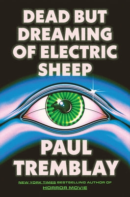 Dead But Dreaming of Electric Sheep by Tremblay, Paul book cover
