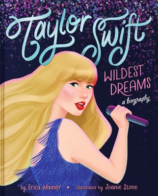Book cover of Taylor Swift: Wildest Dreams, a Biography by Wainer, Erica