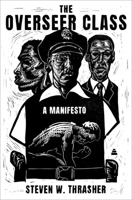 The Overseer Class: A Manifesto by Thrasher, Steven W. book cover