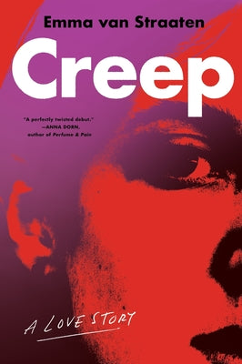 Creep: A Love Story by Van Straaten, Emma book cover