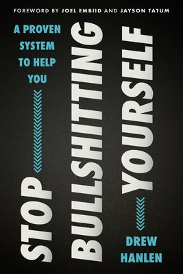 Book cover of Stop Bullshitting Yourself by Hanlen, Drew