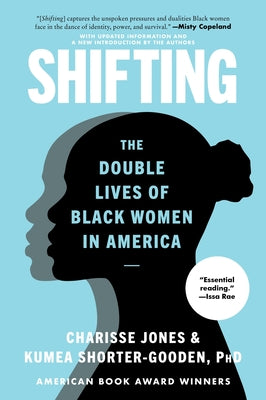 Book cover of Shifting: The Double Lives of Black Women in America by Jones, Charisse