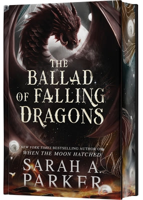 The Ballad of Falling Dragons (Deluxe Limited Edition) by Parker, Sarah A. book cover