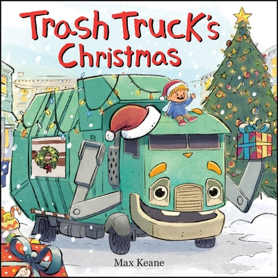 Book cover of Trash Truck's Christmas by Keane, Max
