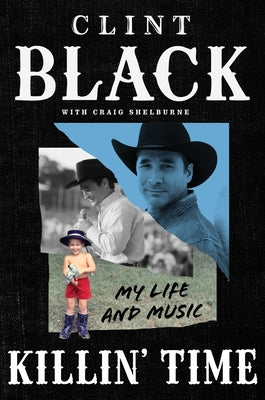 Killin' Time: My Life and Music by Black, Clint book cover