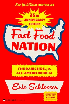 Fast Food Nation 25th Anniversary Edition: The Dark Side of the All-American Meal by Eric Schlosser book cover