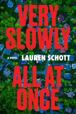 Book cover of Very Slowly All at Once by Schott, Lauren
