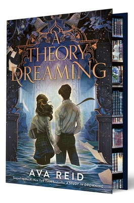 Book cover of A Theory of Dreaming Deluxe Limited Edition: Sequel to a Study in Drowning by Reid, Ava