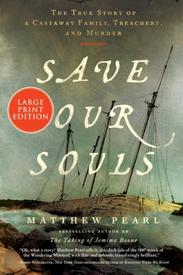 Book cover of Save Our Souls: The True Story of a Castaway Family, Treachery, and Murder by Pearl, Matthew