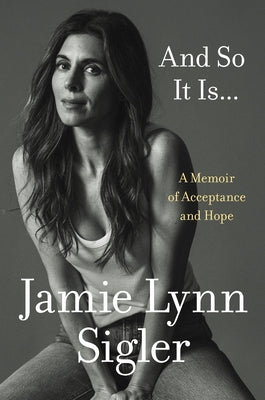 Book cover of And So It Is...: A Memoir of Acceptance and Hope by Sigler, Jamie Lynn