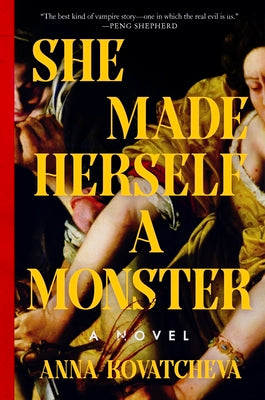 Book cover of She Made Herself a Monster by Kovatcheva, Anna