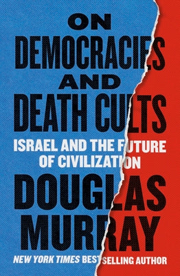 Book cover of On Democracies and Death Cults: Israel and the Future of Civilization by Murray, Douglas