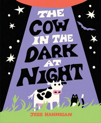 The Cow in the Dark at Night by Hannigan, Jess book cover