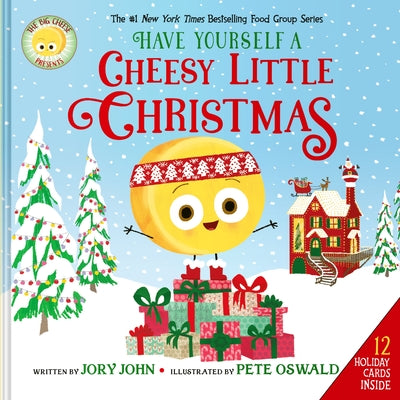 Book cover of The Big Cheese Presents: Have Yourself a Cheesy Little Christmas by John, Jory