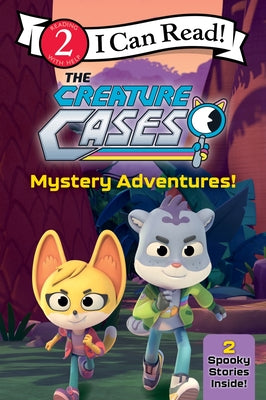 The Creature Cases: Mystery Adventures! by West, Alexandra book cover