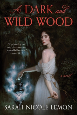 A Dark and Wild Wood by Lemon, Sarah Nicole book cover