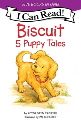 Biscuit: 5 Puppy Tales: Biscuit Goes to School, Biscuit Finds a Friend, Biscuit Visits the Firehouse, Biscuit Flies a Kite, Bathtime for Biscuit by Capucilli, Alyssa Satin book cover