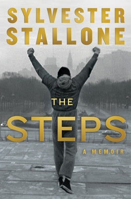 The Steps: A Memoir by Sylvester Stallone book cover