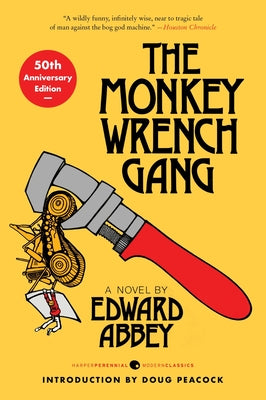 Book cover of The Monkey Wrench Gang [50th Anniversary Edition] by Abbey, Edward
