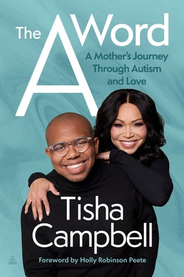 The a Word: A Mother's Journey Through Autism and Love by Campbell, Tisha book cover