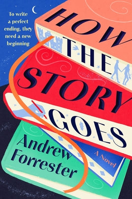 Book cover of How the Story Goes by Forrester, Andrew