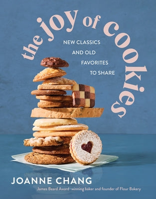 The Joy of Cookies: New Classics and Old Favorites to Share by Joanne Chang book cover
