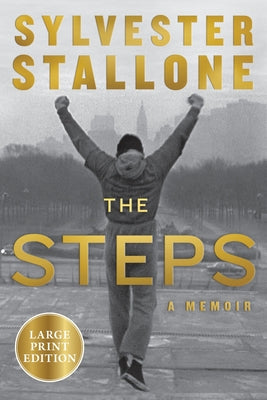 The Steps: A Memoir (Large Print) by Sylvester Stallone book cover