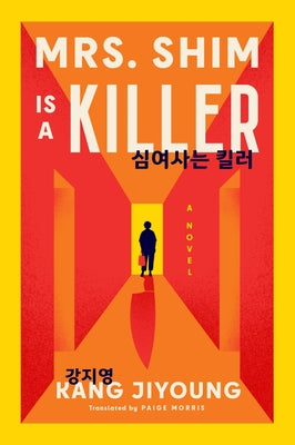Book cover of Mrs. Shim Is a Killer by Jiyoung, Kang