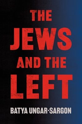 The Jews and the Left by Batya Ungar-Sargon book cover