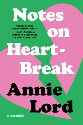 Book cover of Notes on Heartbreak: A Memoir by Lord, Annie