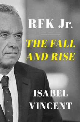 Book cover of Rfk Jr.: The Fall and Rise by Vincent, Isabel