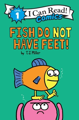 Fish Do Not Have Feet! by Miller, T. J. book cover