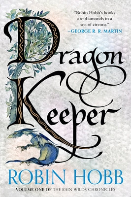 Dragon Keeper: Volume One of the Rain Wilds Chronicles by Hobb, Robin book cover