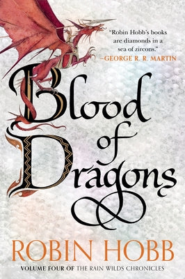 Blood of Dragons: Volume Four of the Rain Wilds Chronicles by Hobb, Robin book cover