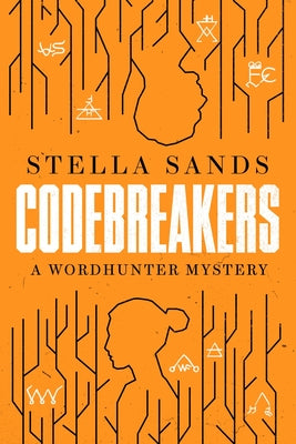 Codebreakers: A Wordhunter Mystery by Sands, Stella book cover