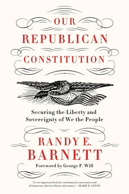 Book cover of Our Republican Constitution by Barnett, Randy E.