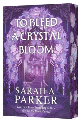 Book cover of To Bleed a Crystal Bloom by Parker, Sarah A.
