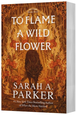 To Flame a Wild Flower by Parker, Sarah A. book cover