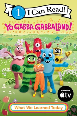 Yo Gabba Gabbaland!: What We Learned Today by Yo Gabba Gabbaland book cover