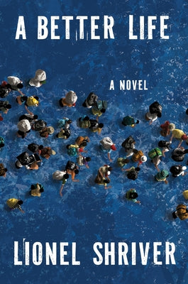 Book cover of A Better Life by Shriver, Lionel