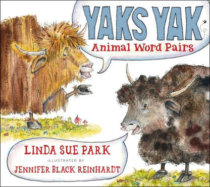 Yaks Yak: Animal Word Pairs by Linda Sue Park book cover