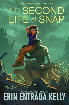 The Second Life of Snap by Kelly, Erin Entrada book cover