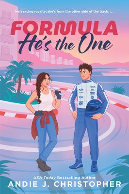 Formula He's the One: An Opposites-Attract, Modern Fairytale in a European Summer Escape by Andie J. Christopher book cover