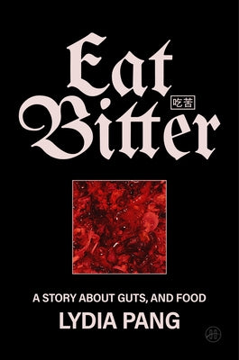 Eat Bitter: A Story about Guts, and Food by Pang, Lydia book cover