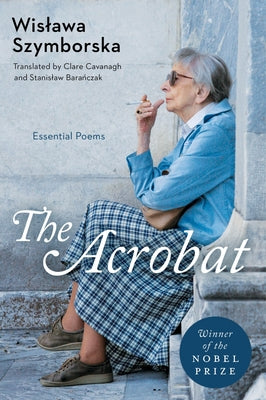 The Acrobat: Essential Poems by Szymborska, Wislawa book cover